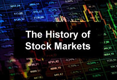 History of Stocks and Markets
